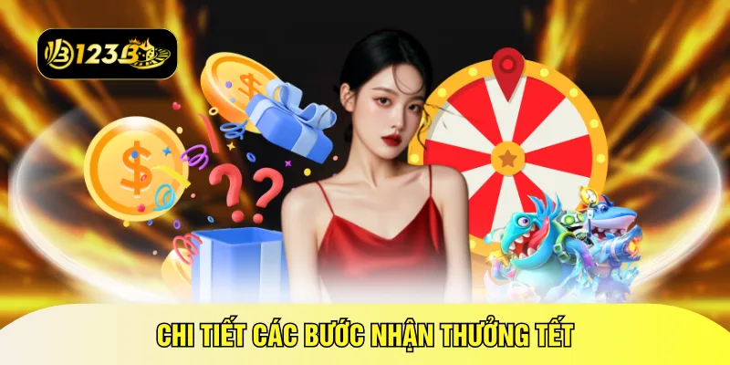 Chi tiết các bước nhận thưởng tết