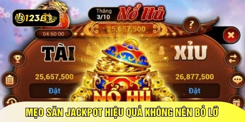 Mẹo săn jackpot hiệu quả không nên bỏ lỡ 