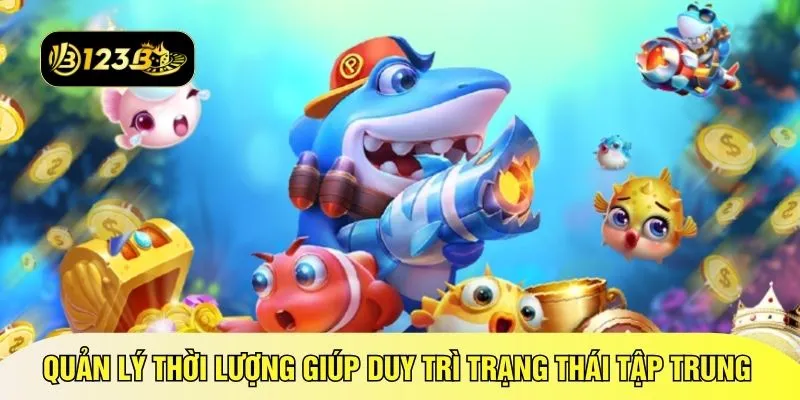 Quản lý thời lượng giúp duy trì trạng thái tập trung