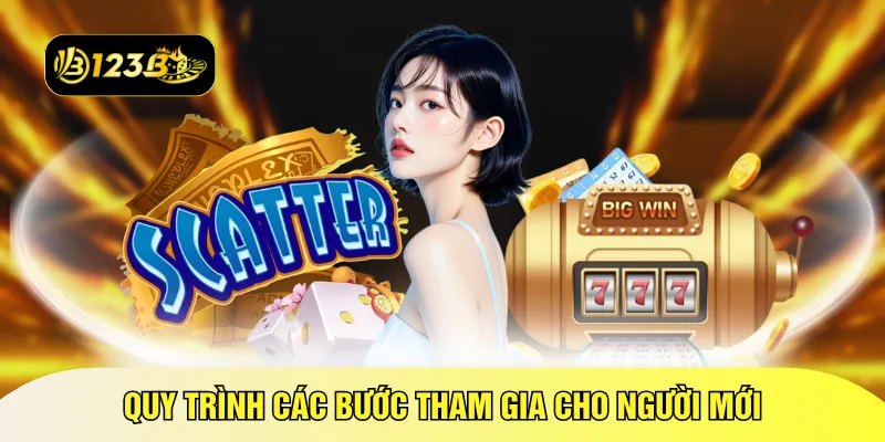 Quy trình các bước tham gia cho người mới